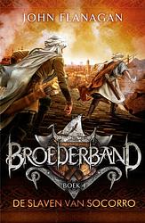 Foto van Broederband 4 : de slaven van socorro - john flanagan - ebook (9789025758158)