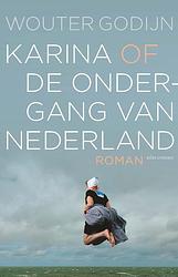 Foto van Karina of de ondergang van nederland - wouter godijn - ebook (9789025463847)