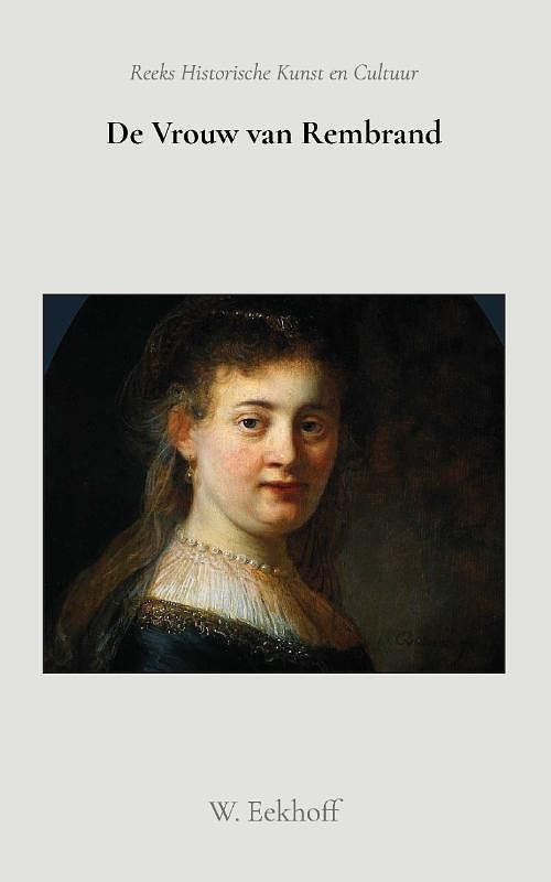 Foto van De vrouw van rembrand - w. eekhoff - paperback (9789066595187)
