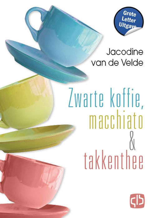 Foto van Zwarte koffie, macchiato en takkenthee - jacodine van de velde - hardcover (9789036439855)