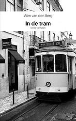 Foto van In de tram - wim van den berg - paperback (9789464057034)