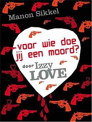 Foto van Voor wie doe jij een moord? door izzylove - manon sikkel - ebook (9789048811977)