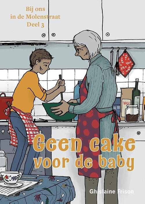 Foto van Geen cake voor de baby - ghislaine frison - paperback (9789490824624)