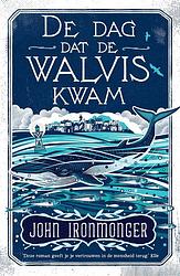 Foto van De dag dat de walvis kwam - john ironmonger - ebook (9789044932362)