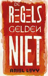 Foto van De regels gelden niet - ariel levy - ebook (9789025450946)