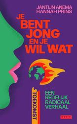 Foto van Je bent jong en je wil wat toekomst - hannah prins, jantijn anema - paperback (9789044549324)