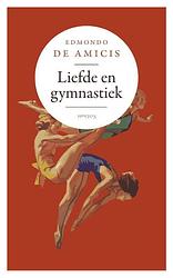 Foto van Liefde en gymnastiek - edmondo de amicis - hardcover (9789044649741)