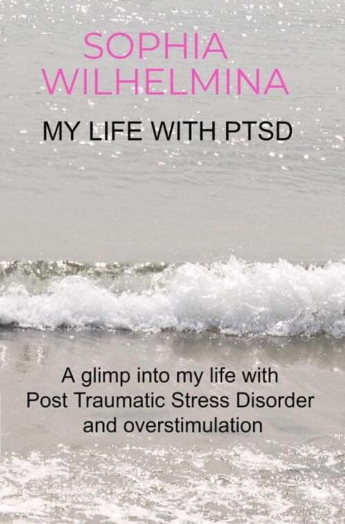 Foto van My life with ptsd - sophia wilhelmina - ebook (9789403623047)