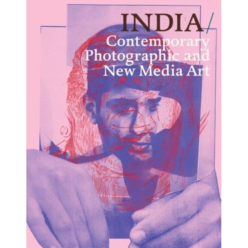 Foto van India: contemporary photographic and new media art