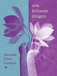 Foto van Een lichaam dragen - chris lomans - paperback (9789403178011)