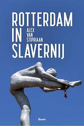 Foto van Rotterdam in slavernij - alex van stipriaan - ebook
