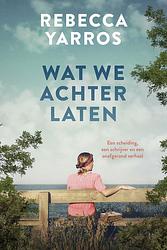 Foto van Wat we achterlaten - rebecca yarros - ebook (9789020544817)