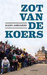 Foto van Zot van de koers - manu adriaens - ebook (9789020996883)