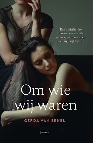 Foto van Om wie wij waren - gerda van erkel - paperback (9789022337721)