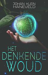 Foto van Het denkende woud - johan klein haneveld - paperback (9789493266117)