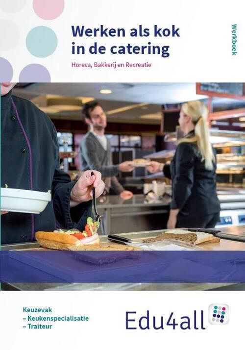 Foto van Werken als kok in de catering - arjen snapper, martin hilgen - hardcover (9789037239447)