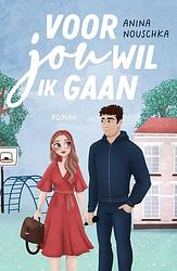 Foto van Voor jou wil ik gaan - anina nouschka - ebook