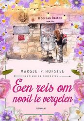 Foto van Een reis om nooit te vergeten - margje p. hofstee - paperback (9789083330600)