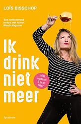 Foto van Ik drink niet meer - loïs bisschop - ebook (9789000367634)