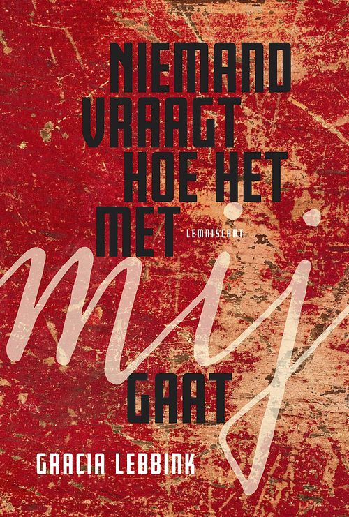 Foto van Niemand vraag hoe het met mij gaat - gracia lebbink - ebook (9789047750154)