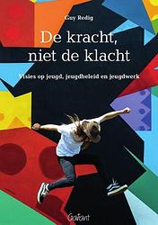 Foto van De kracht, niet de klacht - guy redig - paperback (9789044137736)