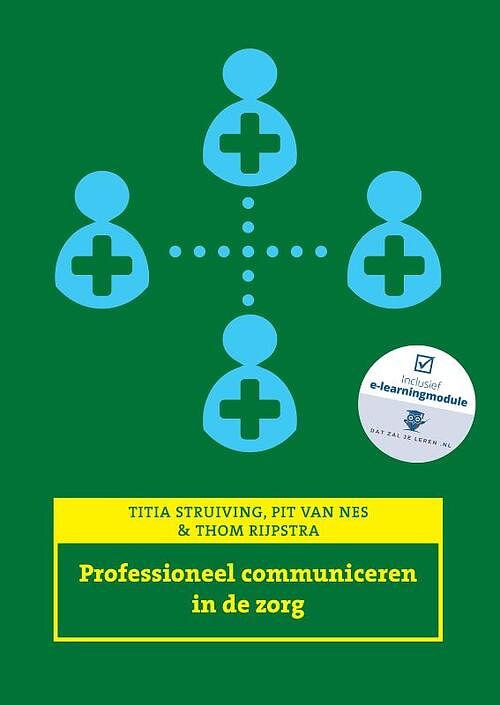 Foto van Professioneel communiceren in de zorg - pit van nes, thom rijpstra, titia struiving - paperback (9789043035897)