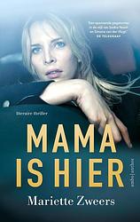 Foto van Mama is hier - mariette zweers - ebook (9789026346743)