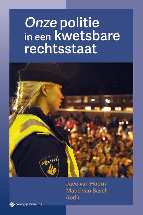 Foto van Onze politie in een kwetsbare rechtsstaat - paperback (9789463714358)