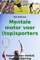 Foto van Mentale motor voor (top)sporters - rob vellekoop - ebook (9789081928540)