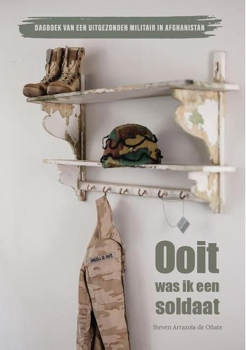 Foto van Ooit was ik een soldaat - steven arrazola de oñate - paperback (9789464753417)