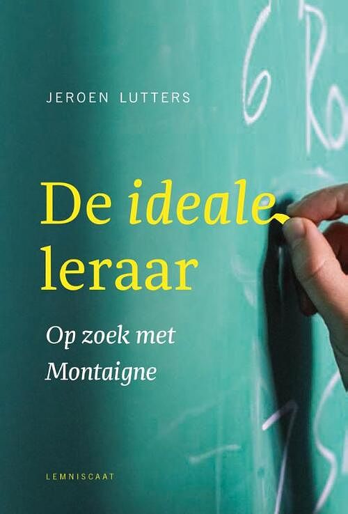 Foto van De ideale leraar - jeroen lutters - paperback (9789047715146)