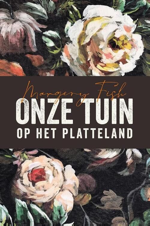 Foto van Onze tuin op het platteland - margery fish - paperback (9789056159290)