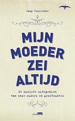 Foto van Mijn moeder zei altijd - jaap toorenaar - ebook (9789400402003)