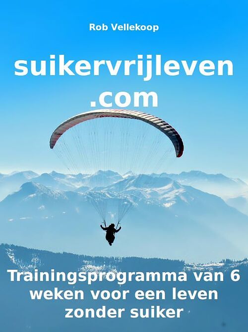 Foto van Suikervrijleven.com - rob vellekoop - ebook (9789081928557)