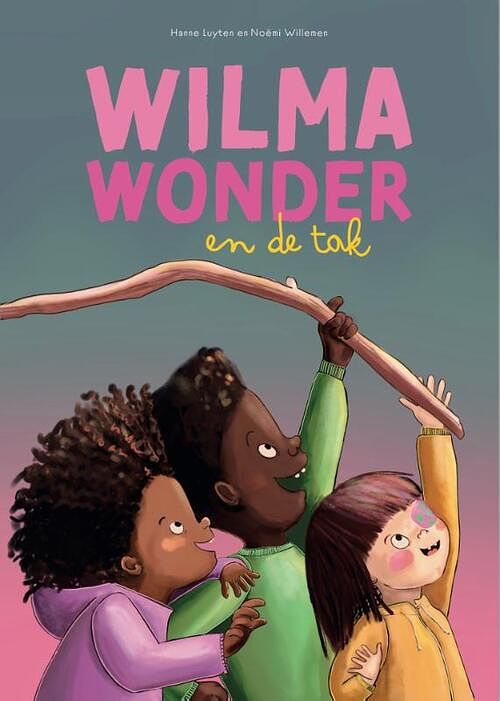 Foto van Wilma wonder en de tak - hanne luyten - hardcover (9789464517910)