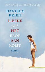 Foto van Liefde als het erop aankomt - daniela krien - ebook (9789026348365)