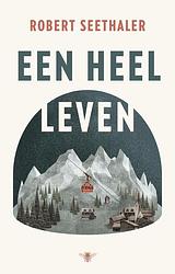 Foto van Een heel leven - robert seethaler - ebook (9789023493396)