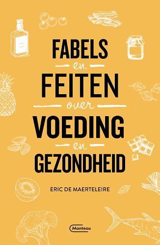 Foto van Fabels en feiten over voeding en gezondheid - eric de maerteleire - paperback (9789022337844)