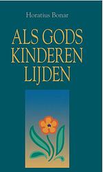 Foto van Als gods kinderen lijden - horatius bonar - ebook (9789462786875)