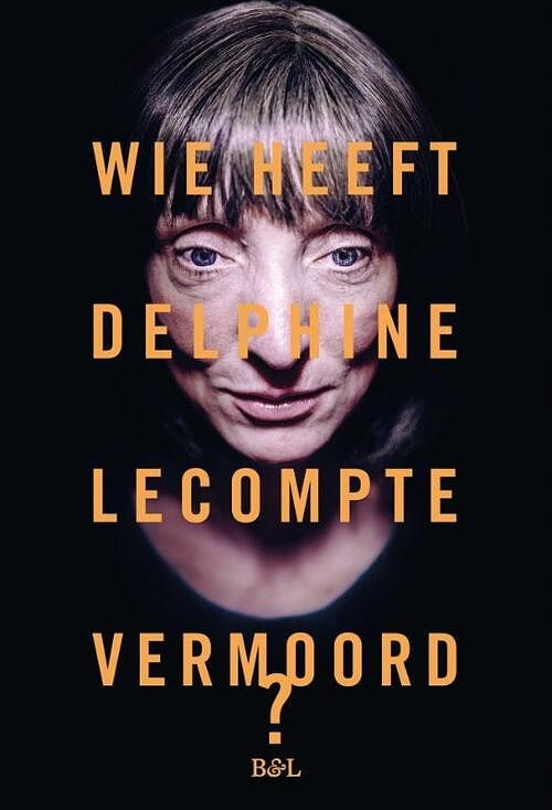 Foto van Wie heeft delphine lecompte vermoord - delphine lecompte - paperback (9789072201775)