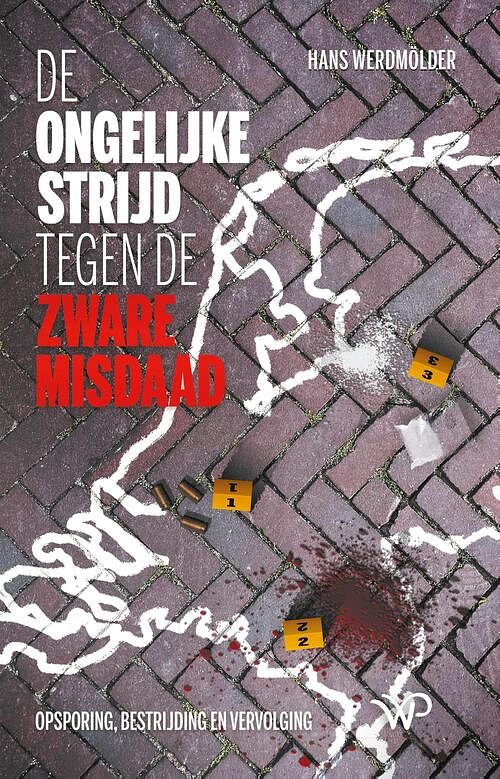 Foto van De ongelijke strijd tegen de zware misdaad - hans werdmölder - ebook (9789464560497)