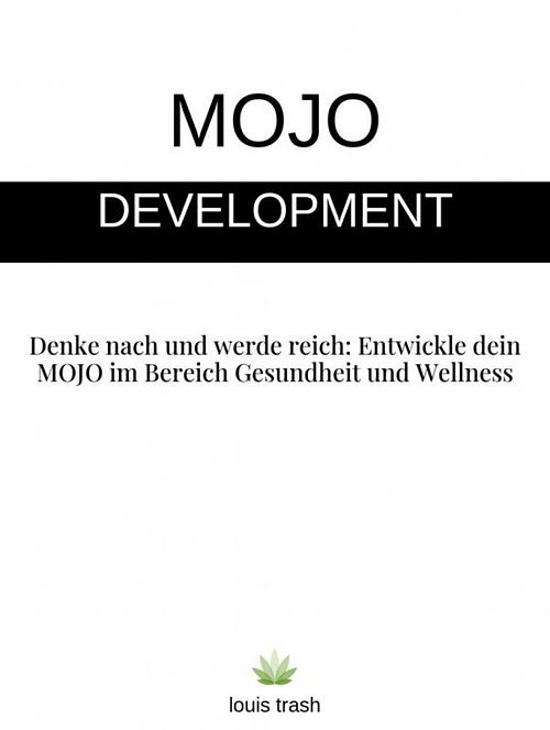 Foto van Denken sie nach und werden sie reich, indem sie ihr mojo entwickeln - louis trash - ebook