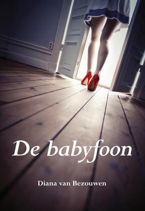 Foto van De babyfoon - diana van bezouwen - ebook (9789089542298)