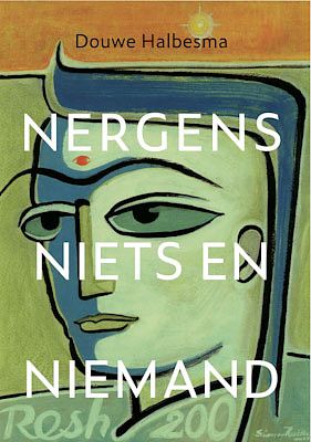 Foto van Nergens, niets en niemand - douwe halbesma - paperback (9789493175419)