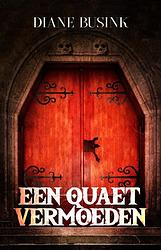 Foto van Een quaet vermoeden - diane busink - ebook (9789493266520)