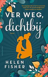 Foto van Ver weg, dichtbij - helen fisher - ebook (9789026356872)