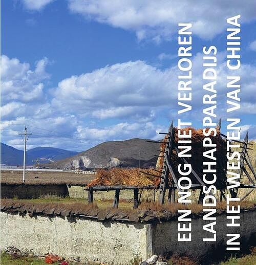 Foto van Een nog niet verloren landschapsparadijs in het westen van china - maarten ridderbos - paperback (9789051799422)