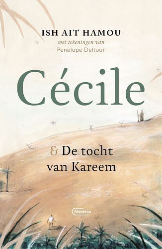 Foto van Cécile & de tocht van kareem - geïllustreerde uitgave - ish ait hamou - hardcover (9789022338155)