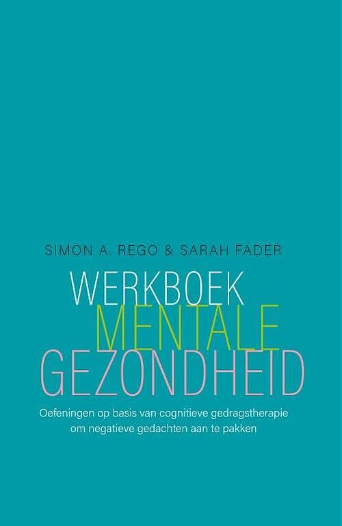 Foto van Werkboek mentale gezondheid - sarah fader, simon a. rego - paperback (9789057125881)