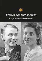 Foto van Brieven aan mijn moeder - chaja ravinsky-mandelbaum - paperback (9789463655248)